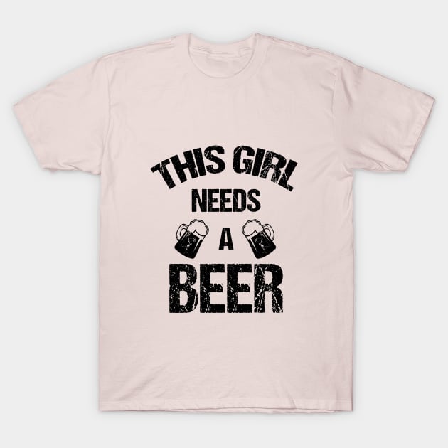 This girl nees a beer T-Shirt by cypryanus